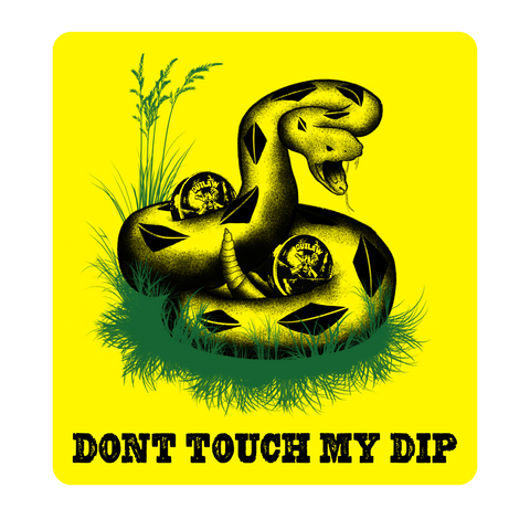Don't Touch My Dip Sticker